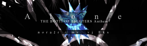 Alone (THE BOTTI OF FIGHTERS Anthem)
